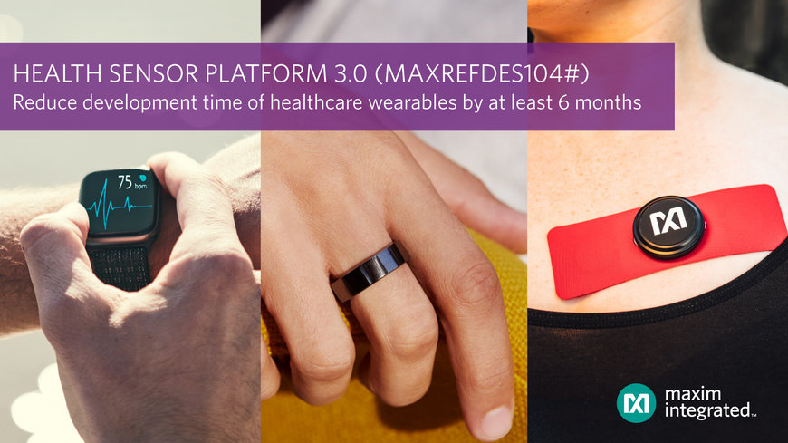 Health Sensor Platform 3.0 de Maxim Integrated fait gagner au moins 6 mois sur le développement de wearables de santé